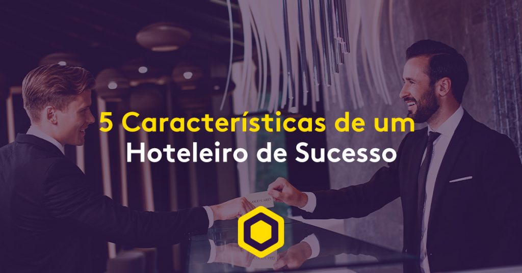 5 características de um hoteleiro de sucesso
